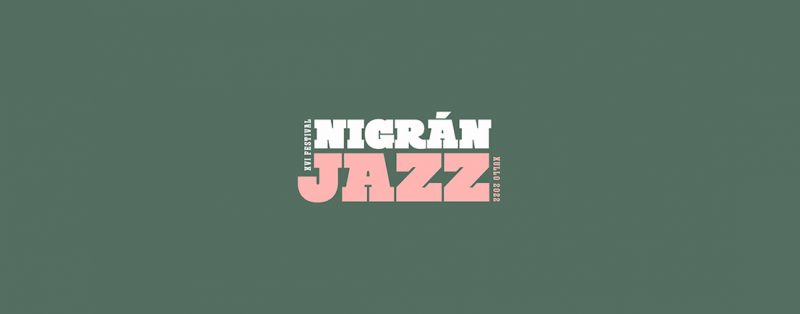 NIGRAN JAZZ 2022. EL FESTIVAL DE JAZZ DEL VERANO.